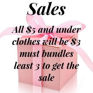 Sale everything clothes $5 and under will be $3 when bundle 3 or more